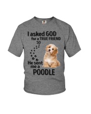 I Asked God For A True Friend He Sent Me A Poodle Youth T-Shirt tile