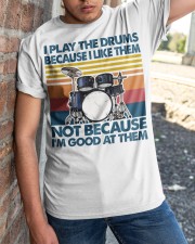 I Play The Drums Because I Like Them Classic T-Shirt apparel-classic-tshirt-lifestyle-27