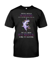 We All Know It's Never Going To Happen Classic T-Shirt front