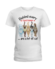 Behind Every Good Woman Are A Lot Of Cat Ladies T-Shirt front