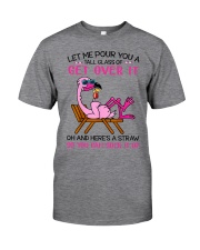 Let Me Pour You A Tall Glass Of Get Over It Classic T-Shirt tile