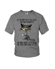 Let Me Pour You A Tall Glass Of Get Over It Youth T-Shirt tile