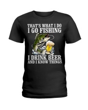 I Go Fishing - I Drink Beer And I Know Things Ladies T-Shirt tile