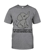 If My Mouth Doesn't Say It My Face Definitely Will Classic T-Shirt tile