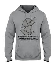 If My Mouth Doesn't Say It My Face Definitely Will Hooded Sweatshirt tile