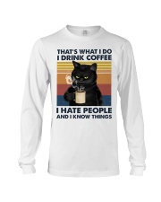 I Drink Coffee - I Hate People And I Know Things Long Sleeve Tee tile