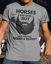 Horses Are Cool - But Have You Ever Ridden A Beard Classic T-Shirt apparel-classic-tshirt-lifestyle-28
