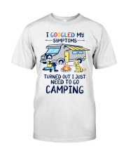 I Googled My Symtoms - I Just Need To Go Camping Classic T-Shirt tile