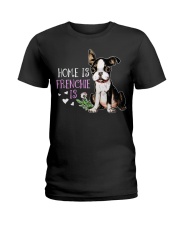 Home Is Frenchie Is Ladies T-Shirt front