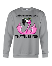 Underestimate Me That'll Be Fun Crewneck Sweatshirt tile