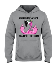 Underestimate Me That'll Be Fun Hooded Sweatshirt tile
