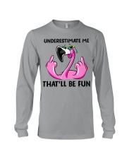 Underestimate Me That'll Be Fun Long Sleeve Tee tile