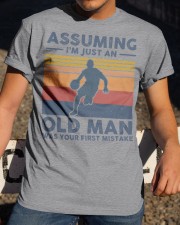 Assuming Im Just An Old Man Was Your First Mistake Classic T-Shirt apparel-classic-tshirt-lifestyle-28