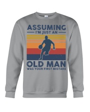 Assuming Im Just An Old Man Was Your First Mistake Crewneck Sweatshirt tile