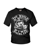 You Would Be Loud Too If I Was Riding You Youth T-Shirt tile