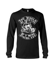 You Would Be Loud Too If I Was Riding You Long Sleeve Tee tile