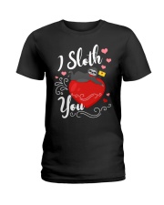 I Sloth You Ladies T-Shirt front