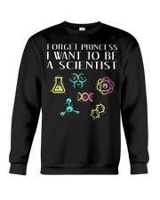 Forget Princess - I Want To Be A Scientist Crewneck Sweatshirt tile