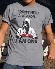 I Don't Need A Weapon - I Am One Classic T-Shirt apparel-classic-tshirt-lifestyle-28