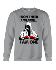I Don't Need A Weapon - I Am One Crewneck Sweatshirt tile