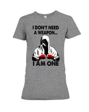 I Don't Need A Weapon - I Am One Premium Fit Ladies Tee tile