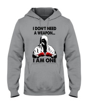 I Don't Need A Weapon - I Am One Hooded Sweatshirt tile