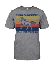 Horses Make Me Happy - Humans Make My Head Hurt Classic T-Shirt front