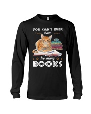 You Can't Ever Have Too Many Books Long Sleeve Tee tile