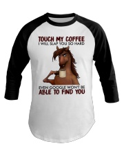 Touch My Coffee Baseball Tee tile