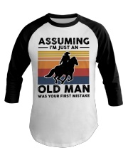Assuming Im Just An Old Man Was Your First Mistake Baseball Tee tile