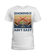 Hoeing Ain't Easy Ladies T-Shirt front