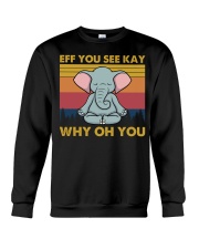 Eff You See Kay - Why Oh You Crewneck Sweatshirt tile
