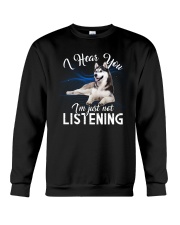 I Hear You I'm Just Not Listening Crewneck Sweatshirt tile
