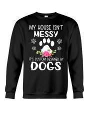 My House Is Custom Designed By Dogs Crewneck Sweatshirt tile