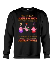 We Were Put On This Earth To Be Sister By Heart Crewneck Sweatshirt tile