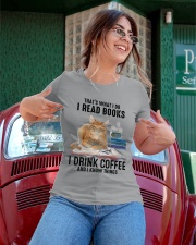 I Read Books - I Drink Coffee And I Know Things Ladies T-Shirt apparel-ladies-t-shirt-lifestyle-01