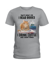 I Read Books - I Drink Coffee And I Know Things Ladies T-Shirt front