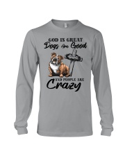 God Is Great - Dogs Are Good And People Are Crazy Long Sleeve Tee tile