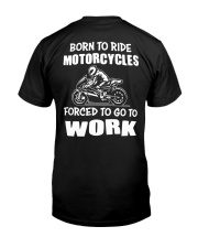 Born To Ride Motocycles - Forced To Go To Work Classic T-Shirt tile