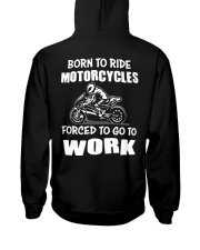 Born To Ride Motocycles - Forced To Go To Work Hooded Sweatshirt back