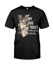 In My Dog I Trust - Then - Now - Forever Classic T-Shirt tile