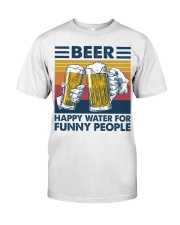 Beer - Happy Water For Fun People Classic T-Shirt front