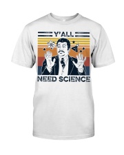 Y'All Need Science Classic T-Shirt front
