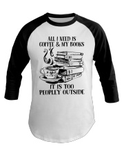 All I Need Is Coffe And My Books Baseball Tee tile