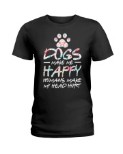 Dogs Make Me Happy Ladies T-Shirt front