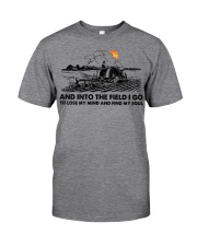 And Into The Field I Go Classic T-Shirt front