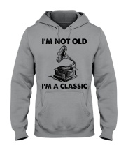 I'm Not Old - I'm A Classic Hooded Sweatshirt tile