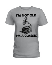 I'm Not Old - I'm A Classic Ladies T-Shirt front
