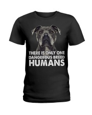 There Is Only One Dangerous Breed Humans Ladies T-Shirt tile