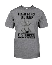 Do Not Disturb - I Am Disturbed Enough Already Classic T-Shirt tile